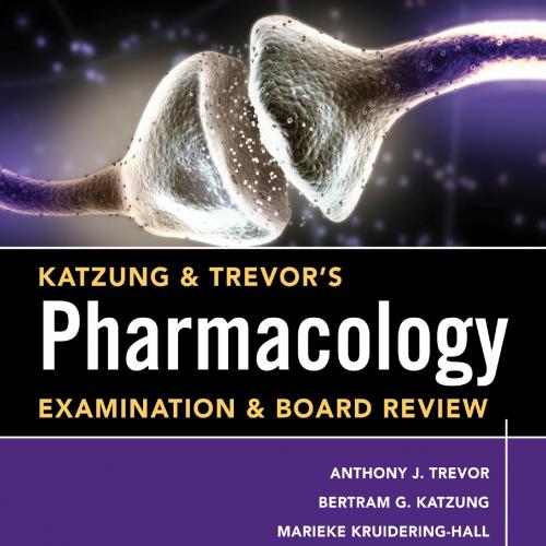 Katzung & Trevor's Pharmacology Examination and Board Review,10th Edition