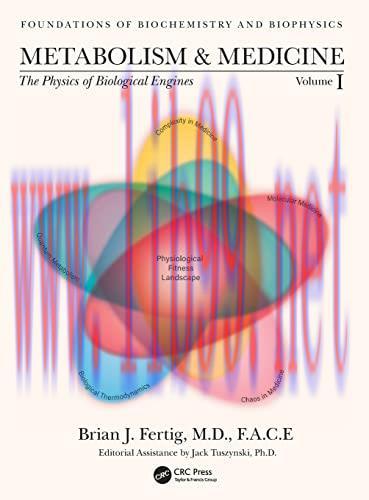 [AME]Metabolism and Medicine: The Physics of Biological Engines (Volume 1) (Foundations of Bioc...