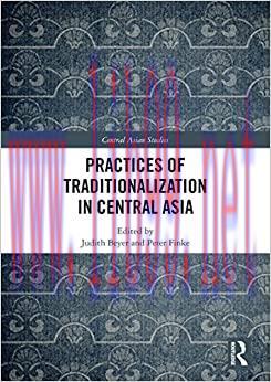 (PDF)Practices of Traditionalization in Central Asia (Central Asian Studies)