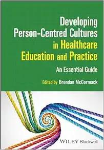 [AME]Developing Person-Centred Cultures in Healthcare Education and Practice: An Essential Guid...