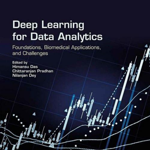 Academic Press Deep Learning for Data Analytics Foundations Biomedical Applications and Challen...