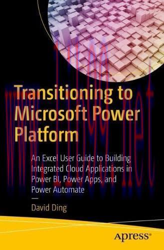 [FOX-Ebook]Transitioning to Microsoft Power Platform: An Excel User Guide to Building Integrate...