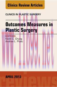 [AME]Outcomes Measures in Plastic Surgery, An Issue of Clinics in Plastic Surgery, 1e (The Clin...
