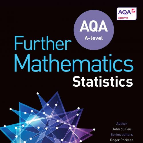AQA A Level Further Mathematics Statistics - John du Feu