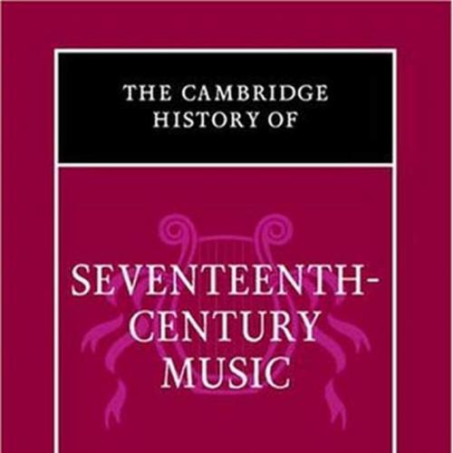 Cambridge History of Seventeenth-Century Music, The