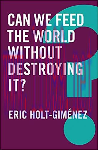 Can We Feed the World Without Destroying It? (Global Futures) 1st Edition,