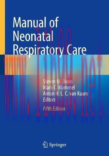 [AME]Manual of Neonatal Respiratory Care, 5th Edition (Original PDF)