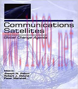 Communications Satellites: Global Change Agents (LEA Telecommunications Series) 1st Edition,