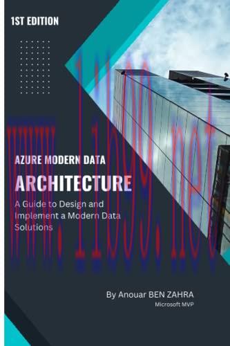 [FOX-Ebook]Azure Modern Data Architecture: A Guide to Design and Implement a Modern Data Soluti...
