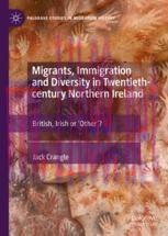 [PDF]Migrants, Immigration and Diversity in Twentieth-century Northern Ireland: British, Irish ...