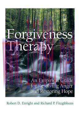 [AME]Forgiveness Therapy : An Empirical Guide for Resolving Anger and Restoring Hope