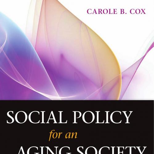 Social Policy for an Aging Society_ A Human Rights Perspective - Carole B. Cox, MSW, PhD