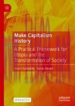 [PDF]Make Capitalism History: A Practical Framework for Utopia and the Transformation of Societ...