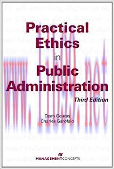 Practical Ethics in Public Administration, Third Edition 3rd Edition,