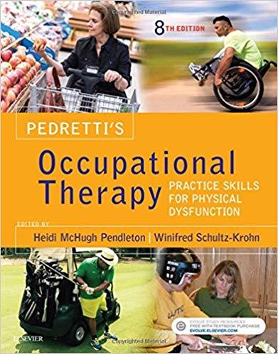 Pedretti’s Occupational Therapy Practice Skills for Physical Dysfunction 8th Edition