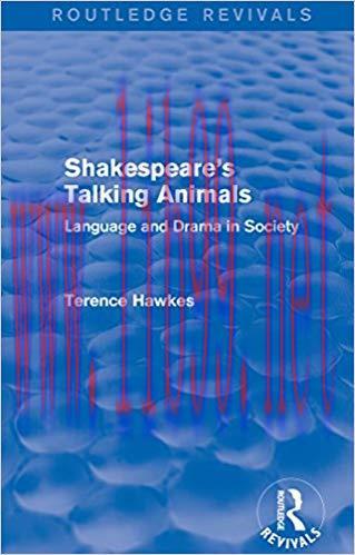Routledge Revivals: Shakespeare&rsquo;s Talking Animals (1973): Language and Drama in Society 1st Edi...