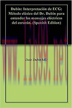 (PDF)Dubin: Interpretaci&oacute;n de ECG: M&eacute;todo cl&aacute;sico del Dr. Dubin para entender los mensajes el&eacute;c...