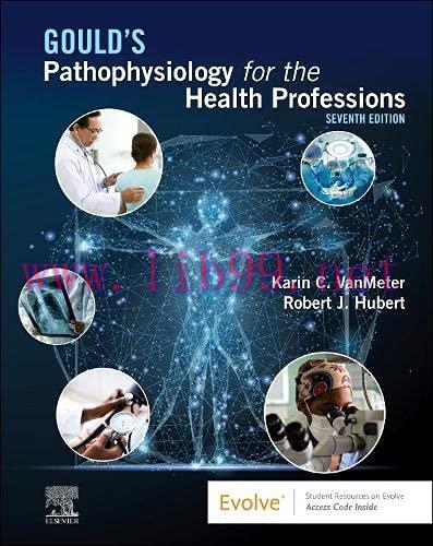 [AME]Gould&rsquo;s Pathophysiology for the Health Professions, 7th Edition (EPUB + Converted PDF)