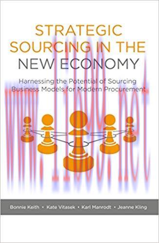 Strategic Sourcing in the New Economy: Harnessing the Potential of Sourcing Business Models for...