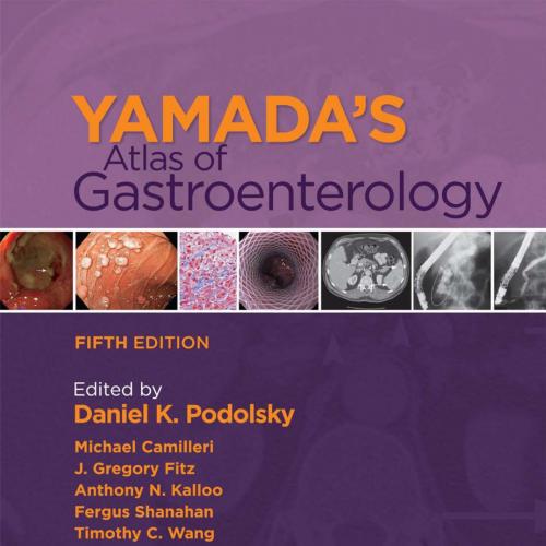 Yamada's Atlas of Gastroenterology 5th - Daniel K. Podolsky, Michael Camilleri, Fergus Shanahan...