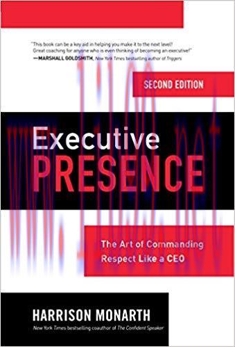 Executive Presence, Second Edition: The Art of Commanding Respect Like a CEO 2nd Edition,