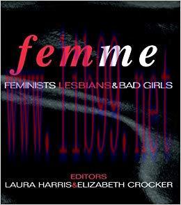 Femme: Feminists, Lesbians and Bad Girls 1st Edition,