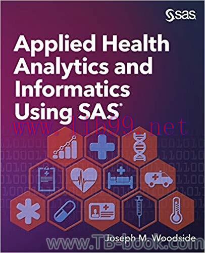 Applied Health Analytics and Informatics Using SAS by Joseph M. Woodside 课本