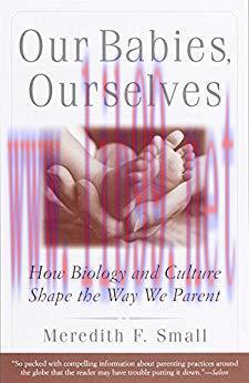 (PDF)Our Babies, Ourselves: How Biology and Culture Shape the Way We Parent