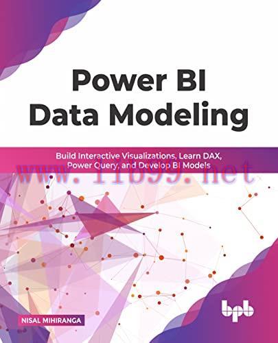 [FOX-Ebook]Power BI Data Modeling:: Build Interactive Visualizations, Learn DAX, Power Query, a...