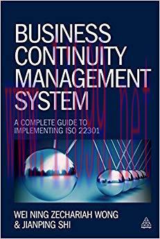 Business Continuity Management System: A Complete Guide to Implementing ISO 22301 1st Edition,