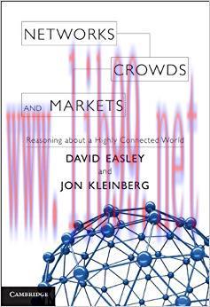 Networks, Crowds, and Markets: Reasoning about a Highly Connected World 1st Edition,