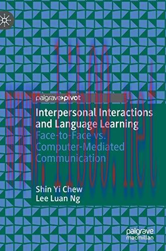 [FOX-Ebook]Interpersonal Interactions and Language Learning: Face-to-Face vs. Computer-Mediated...