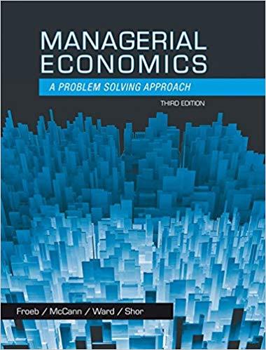 (Solution Manual)Managerial Economics A Problem Solving Approach 3rd Edition by Froeb.zip