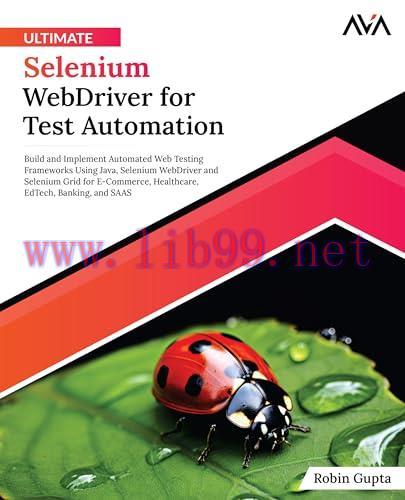 [FOX-Ebook]Ultimate Selenium WebDriver for Test Automation: Build and Implement Automated Web T...