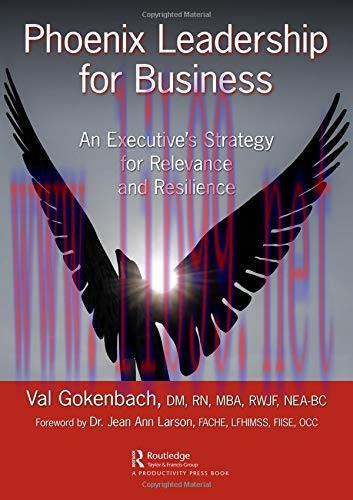 [FOX-Ebook]Phoenix Leadership for Business: An Executive's Strategy for Relevance and Resilienc...