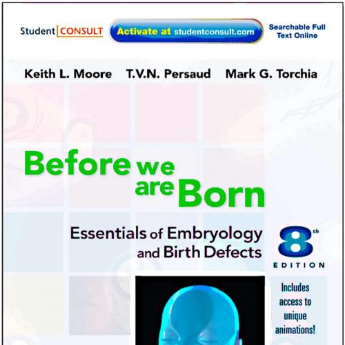Before We Are Born Essentials of Embryology and Birth Defects, 8th Edition