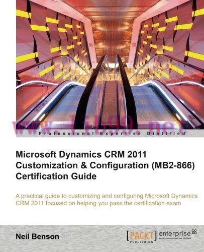[FOX-Ebook]Microsoft Dynamics CRM 2011 Customization & Configuration (MB2-866) Certification Gu...