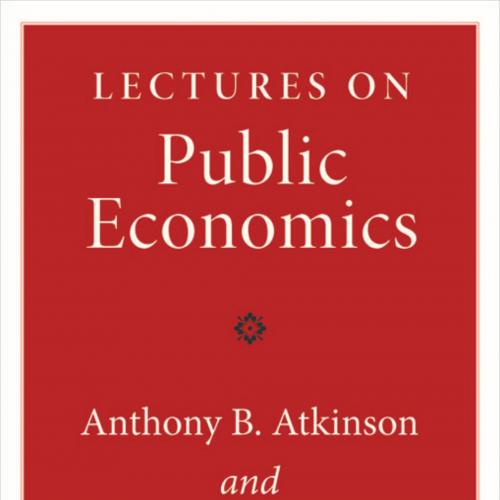 Lectures on Public Economics Updated Edition by Anthony B. Atkinson