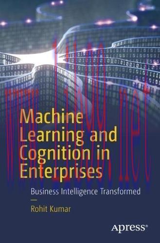 [FOX-Ebook]Machine Learning and Cognition in Enterprises: Business Intelligence Transformed