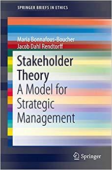 (PDF)Stakeholder Theory A Model for Strategic Management (SpringerBriefs in Ethics) 1st ed. 201...