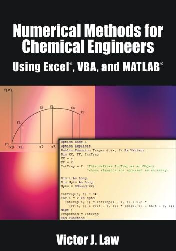 Numerical Methods for Chemical Engineers Using Excel, VBA, and MATLAB
