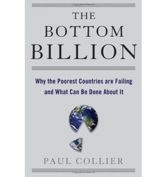The Bottom Billion Why the Poorest Countries are Failing and What Can Be Done About It