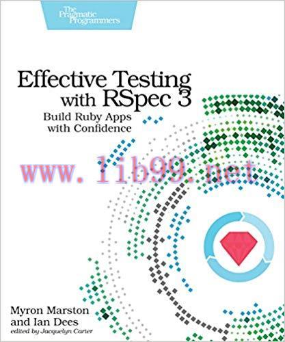 Effective Testing with RSpec 3: Build Ruby Apps with Confidence 1st Edition,
