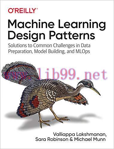 [FOX-Ebook]Machine Learning Design Patterns: Solutions to Common Challenges in Data Preparation...