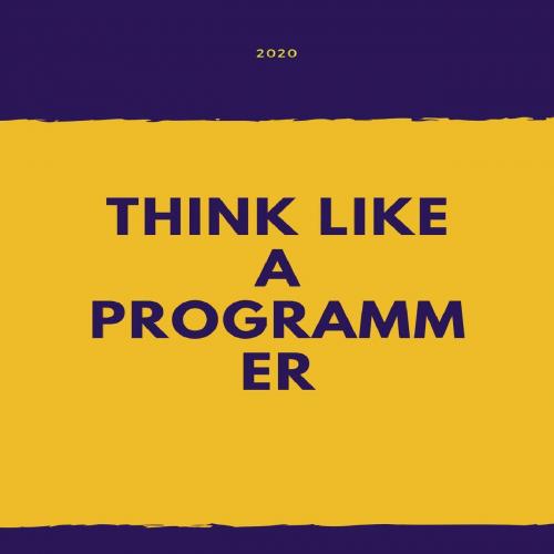 Learn to Think Like a Programmer_ python programming for beginners