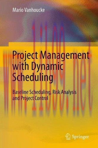 [FOX-Ebook]Project Management with Dynamic Scheduling: Baseline Scheduling, Risk Analysis and P...