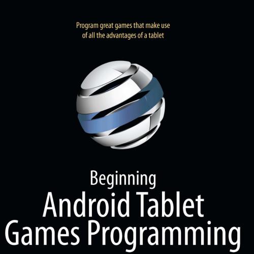 Beginning Android Tablet Games Programming