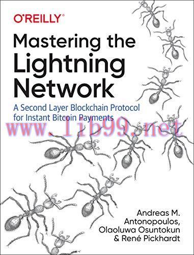 [FOX-Ebook]Mastering the Lightning Network: A Second Layer Blockchain Protocol for Instant Bitc...