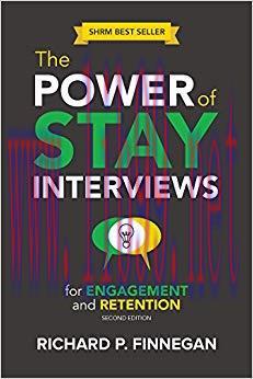 The Power of Stay Interviews for Engagement and Retention: Second Edition Second edition Editio...