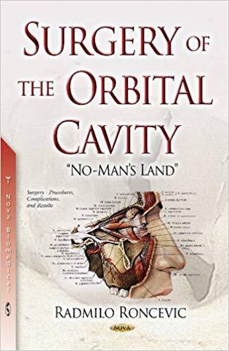 Surgery of the Orbital Cavity &ldquo;No-Mans&rsquo;-Land&rdquo;